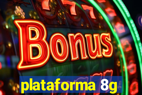 plataforma 8g